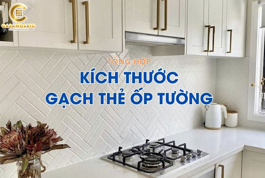 Tổng hợp kích thước gạch thẻ ốp tường